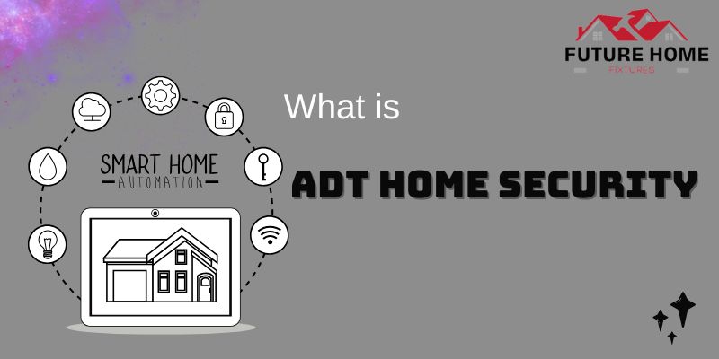 What is ADT Home Security