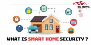 What is smart home security?