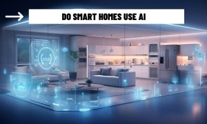 Do Smart Homes Use AI