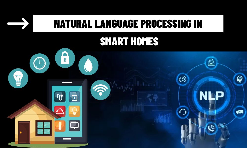 Natural Language Processing in Smart Homes