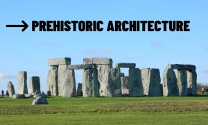 Prehistoric Architecture
