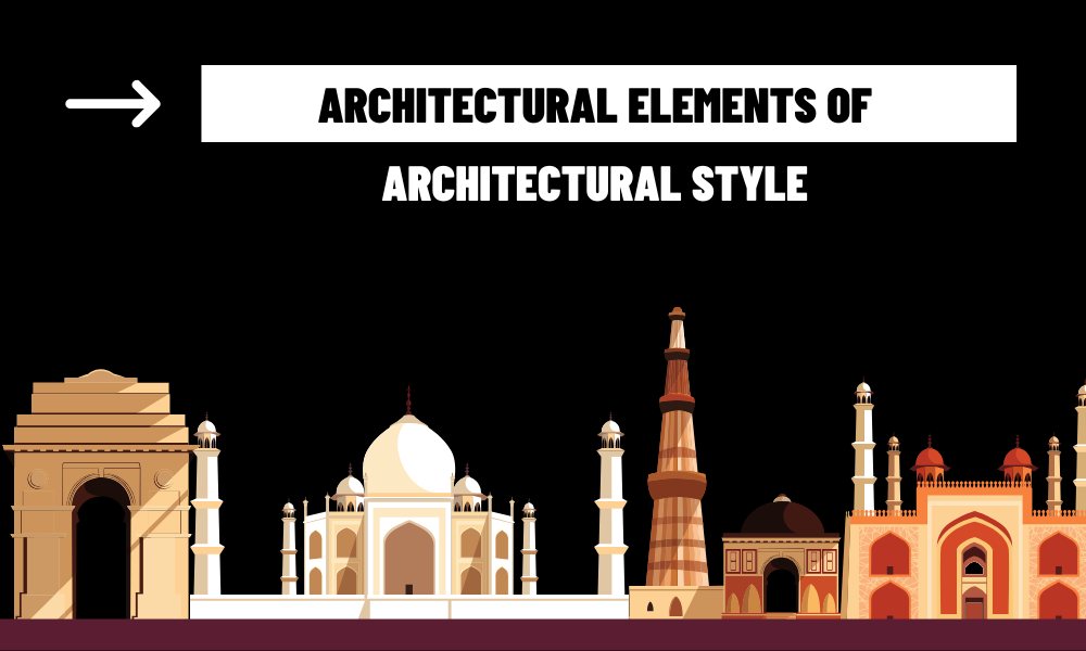 Understanding the Architectural Elements of Architectural Style