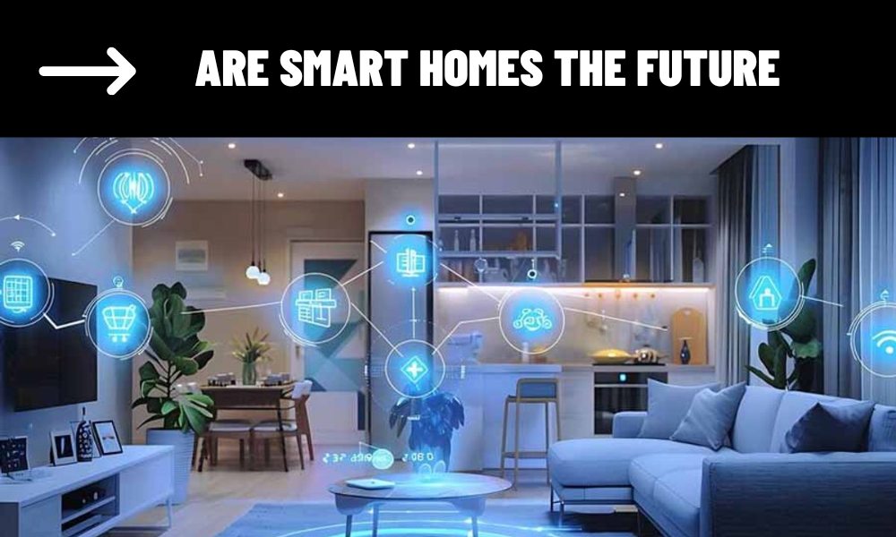 Are Smart Homes the Future