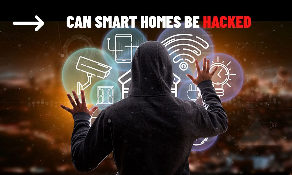 Can Smart Homes Be Hacked
