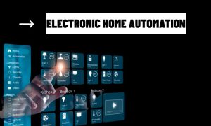Electronic Home Automation