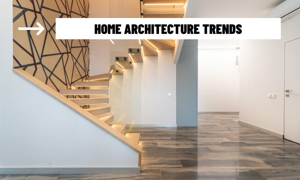 Top Home Architecture Trends Shaping Modern Living