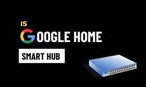 Is Google Home a Smart Hub
