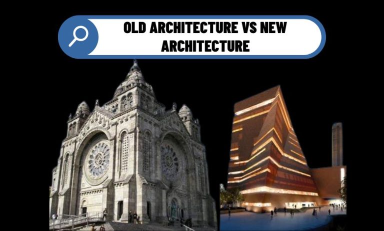 Old Architecture vs New Architecture: A Comparison Across Time