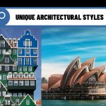 Unique Architectural Styles Around the World: A Tour Through Design, Culture, and Identity