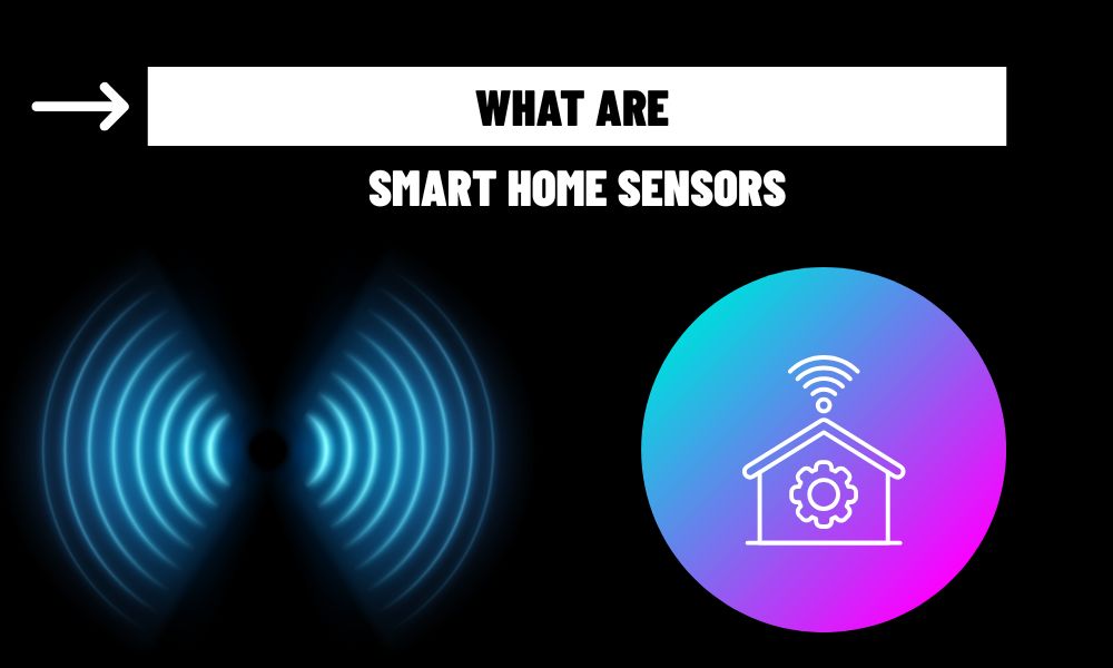 what are smart home sensors