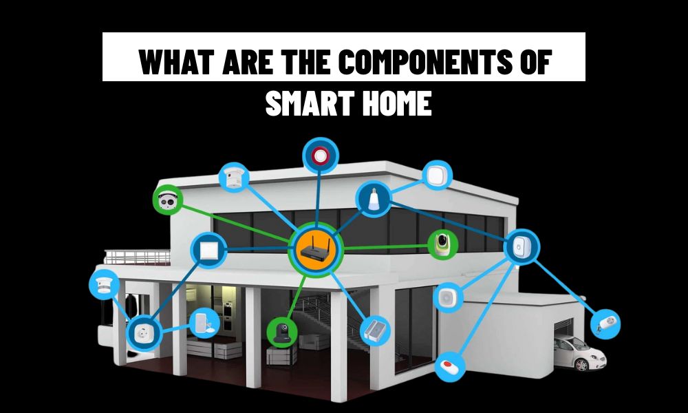 what are the components of smart home